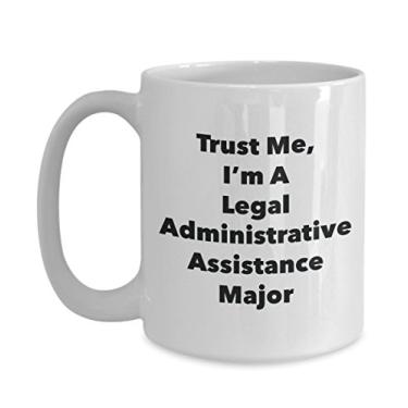 Imagem de Trust Me, I'm A Legal Administrative Assistance Major Caneca - Caneca de café divertida - Lindas ideias de presentes de formatura para amigos e colegas de classe (425 g)