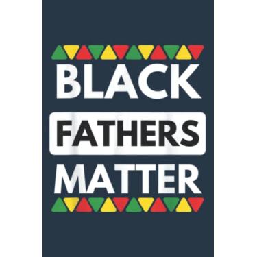 Imagem de Black Fathers Matter - Black History Month Father: Study Notebook, 6 x 9 inches, 120 pages