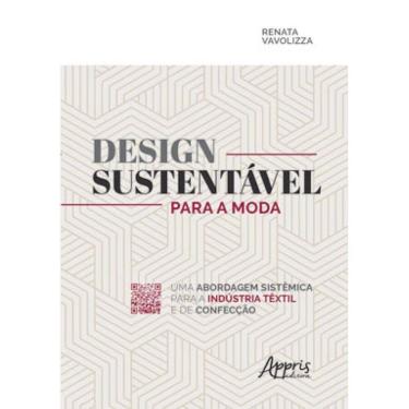 Imagem de Design Sustentável Para A Moda: Uma Abordagem Sistêmica Para A Indústria Têxtil E De Confecção