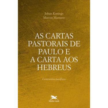 Imagem de As Cartas Pastorais De Paulo E A Carta Aos Hebreus