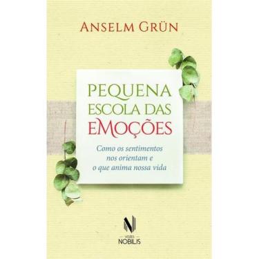 Imagem de      Pequena escola das emoções - Como os sentimentos nos orientam e o