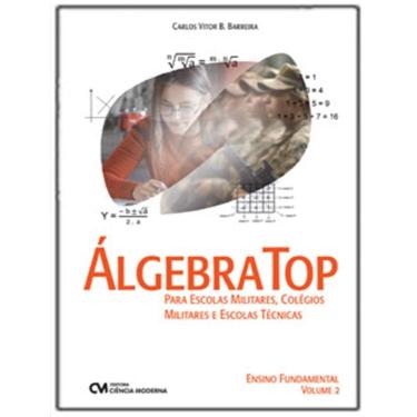 Imagem de Algebra Top Para Escolas Militares, Colegios Militares E Escolas Tecnicas (Ensino Fundamental - Vol. 2