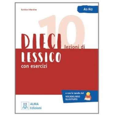 Imagem de Livro - Dieci A1/A2 Lezioni Di Lessico - ALMA EDIZIONI, 1, 19.5 x 26.5