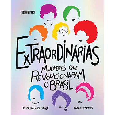 Imagem de Extraordinárias (Edição revista e ampliada): Mulheres que revolucionaram o Brasil