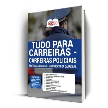 Imagem de Apostila Tudo para Carreiras - Carreiras Policiais - Apostilas Opção