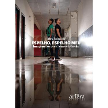 Imagem de Espelho, Espelho Meu: Imagem Corporal Em Evidência