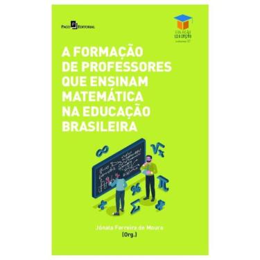 Imagem de A Formação De Professores Que Ensinam Matemática Na Educação Brasileira - Vol. 37