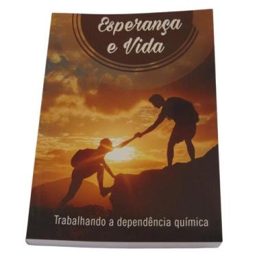 Imagem de Esperança e vida - trabalhando a dependência química - auta