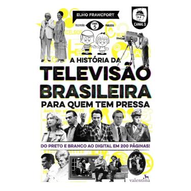 Imagem de A História da Televisão Brasileira Para Quem Tem Pressa
