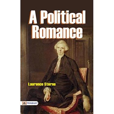 Imagem de A Political Romance: Laurence Sterne's Satirical Take on Love and Politics (English Edition)