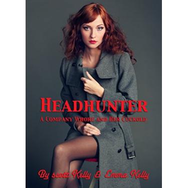 Imagem de Headhunter: A Company Whore and Her Cuckold (English Edition)