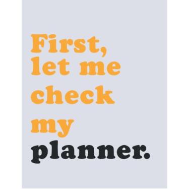 Imagem de First, Let Me Check My Planner: 2 Year Planner, 2022-2023 Monthly Organizer, Agenda, Schedule, Calendar, With National Holidays, Reflections Section and Quotes