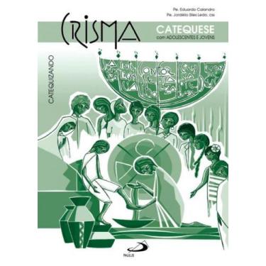 Imagem de Crisma: catequese com adolescentes e jovens catequizando - PAULUS