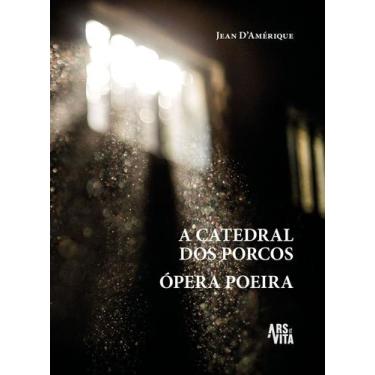 Imagem de Ópera Poeira & A Catedral Dos Porcos - ARS ET VITA, Sortido