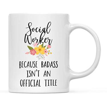Imagem de Andaz Press Caneca de café de 325 ml, presente de mordaça, assistente social porque Badass não é um título oficial, gráfico floral, pacote com 1