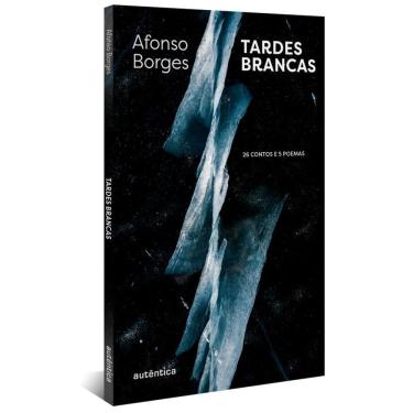 Imagem de Tardes brancas: 26 contos e 5 poemas