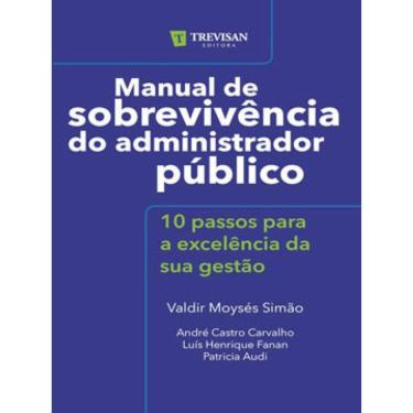 Imagem de Manual De Sobrevivência Do Administrador Público