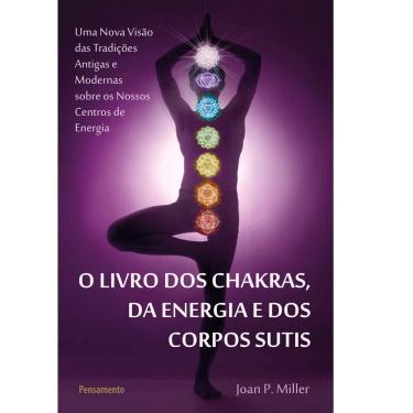 Imagem de Livro - O Livro Dos Chakras, Da Energia E Dos Corpos Sutis - Joan P. Miller