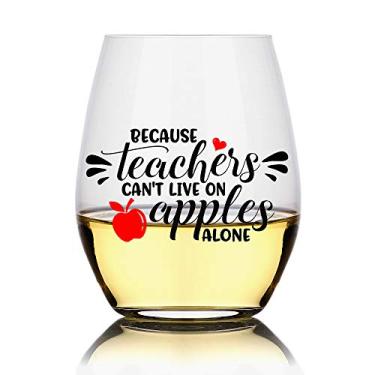 Imagem de Porque os professores não podem viver em maçãs sozinhos em taças de vinho, presentes de professores, presentes de fim de ano, presentes de formatura, aniversário, Natal, presentes de agradecimento para professores