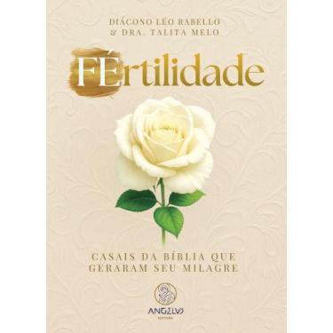 Imagem de Fértilidade - Casais Da Bíblia Que Geraram Seu Milagre - ANGELUS EDITO