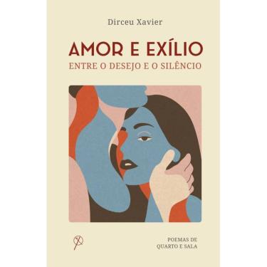 Imagem de Amor E Exílio: Entre O Desejo E O Silêncio