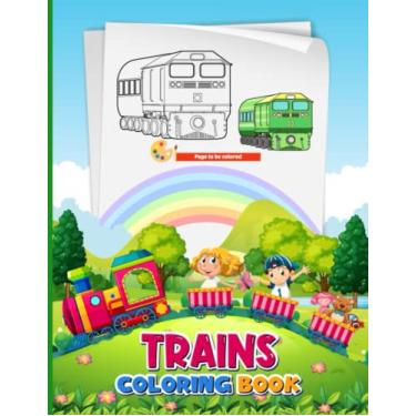 Imagem de Trains Coloring Book: Coloring Book Filled with Train Designs for Toddlers and Children, Boys and Girls Ages 4-8 (Perfect Gift Idea for Kids!)