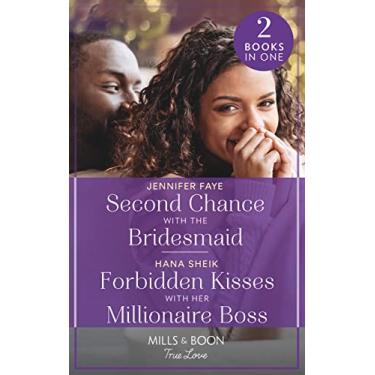 Imagem de Second Chance With The Bridesmaid / Forbidden Kisses With Her Millionaire Boss: Second Chance with the Bridesmaid (Greek Paradise Escape) / Forbidden Kisses with Her Millionaire Boss