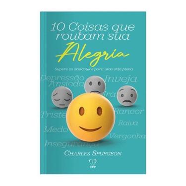 Imagem de Livro 10 Coisas Que Roubam Sua Alegria - Charles Spurgeon