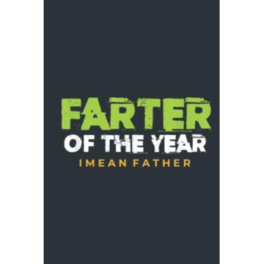 Imagem de Farter Of The Year I Mean Father Funny Fathers Day: Study Notebook, 6 x 9 inches, 120 pages