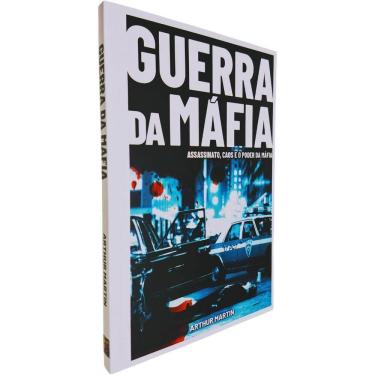 Imagem de Guerra da Máfia: Assassinato, Caos e o Poder da Máfia Arthur Martin