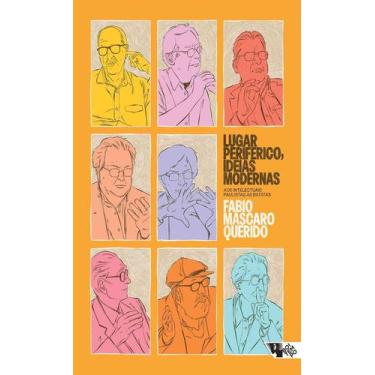 Imagem de Lugar Periférico, Ideias Modernas - Aos Intelectuais Paulistas as Bata