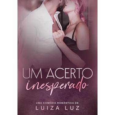 Imagem de Um Acerto Inesperado : o CEO e a garota de programa