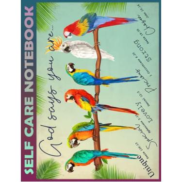Imagem de Self Care Notebook: God Says - Parrot My Self-Care, Nutrition, Fitness, Goal Planner for Productivity, Time Management and Focus - Task Organizer a Happier, Healthier & More Grateful Mindset