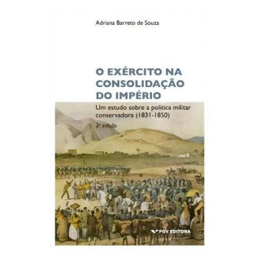 Imagem de Exército na Consolidação do Império - Um Estudo Sobre a Política Milit