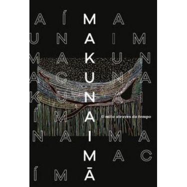 Imagem de Makunaimã - O Mito Através do Tempo - ELEFANTE EDITORA, Sortido
