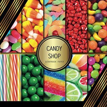 Imagem de Scrapbook Paper: Candy Shop: Double Sided Craft Paper For Card Making, Origami & DIY Projects | Scrapbooking Paper Pad