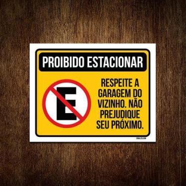 Imagem de Placa Proibido Estacionar Respeite Garagem Vizinho 18X23 - Sinalizo, P