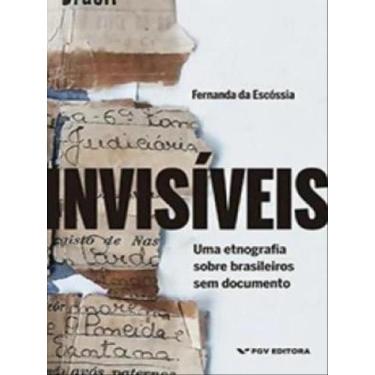 Imagem de Invisíveis - uma etnografia sobre brasileiros sem documento - FGV EDIT