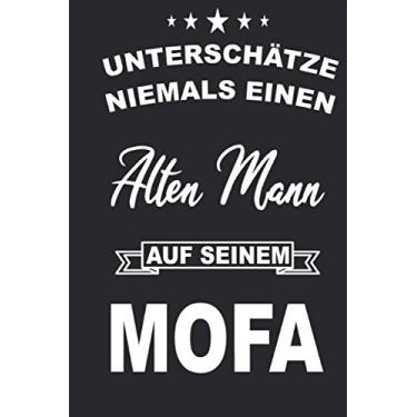 Imagem de Notizbuch für Mofafahrer, Mopedfahrer und Zweirad Liebhaber von Mofas, Mopeds und Mokicks: Unterschätze niemals einen alten Mann auf seinem Mofa