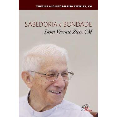 Imagem de Livro - Sabedoria e bondade - Dom Vicente Zico, cm
