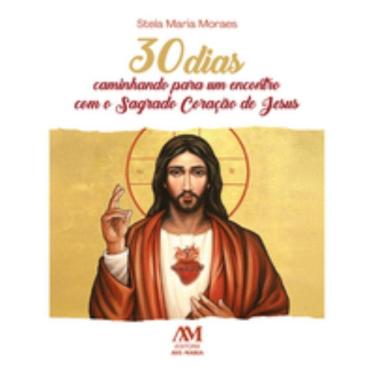 Imagem de 30 dias caminhando para um encontro com o Sagrado Coração de Jesus