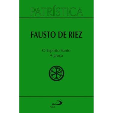 Imagem de Patrística - O Espírito Santo - A Graça - Vol 51