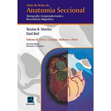 Imagem de Atlas de Bolso de Anatomia Seccional - Tomografia Computadorizada e Ressonância Magnética - Volume II: Torax, Coração, Abdomem e Pelve: Volume 2