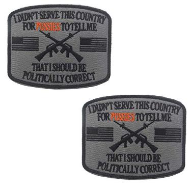 Imagem de I Didn't Serve This Country for Pussies to Tell Me That I Should Be Politically Correct Emblema Bordado Gancho e Laço Tático Militar Moral Remendos Apliques Emblema 2 Peças