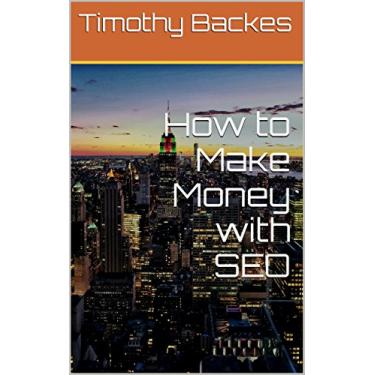 Imagem de How to Make Money with SEO (English Edition)