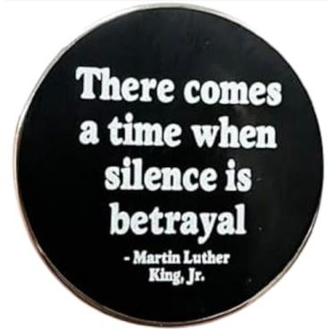 Imagem de There Comes a Time When Silence is Betrayal MLK Martin Luther King Jr Junior Civil Rights Movement Black History Pride 3 cm Emblema de broche esmaltado, 1.2 Inches, Esmalte, Esmalte