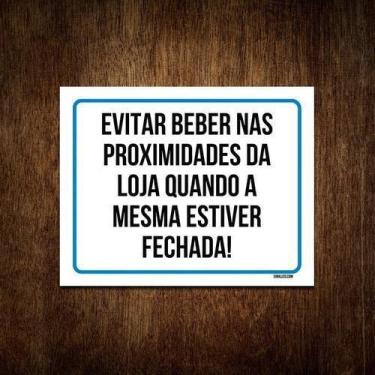 Imagem de Placa Evitar Beber Nas Proximidades Da Loja 36X46 - Sinalizo