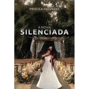 Imagem de A Noiva Silenciada de Priscila Fagundes - Autografia Editora