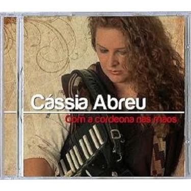 Imagem de Cd - Cassia Abreu - Com A Cordeona Nas Mãos - ACIT