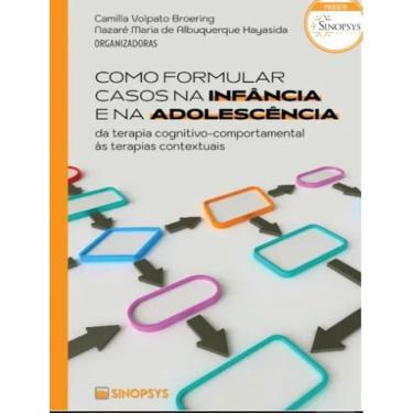Imagem de Como Formular Casos Na Infancia E Na Adolescencia- Da Terapia Cognitivo-Comportamental As Terapias Contextuais